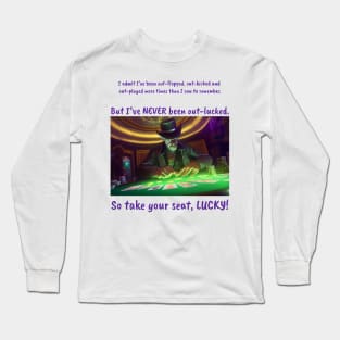 Funny Sayings Lucky Seat Poker Player Humor Original Artwork Silly Gift Ideas Long Sleeve T-Shirt